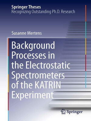 cover image of Background Processes in the Electrostatic Spectrometers of the KATRIN Experiment